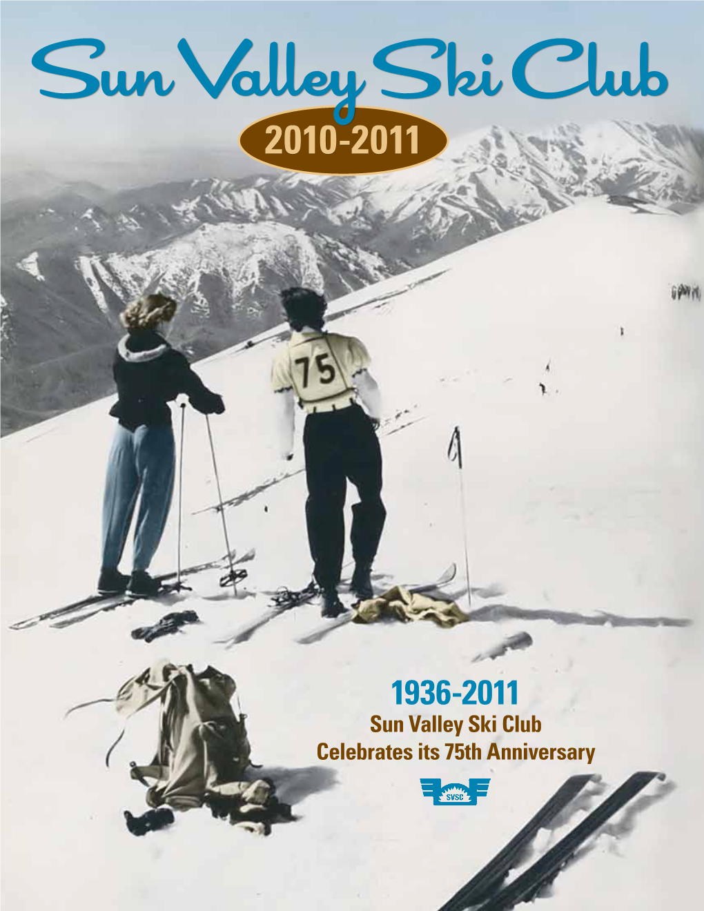 Sun Valley Ski Club Celebrates Its 75Th Anniversary Special Discounts for Sv Ski Club Members on Retail Product Sales