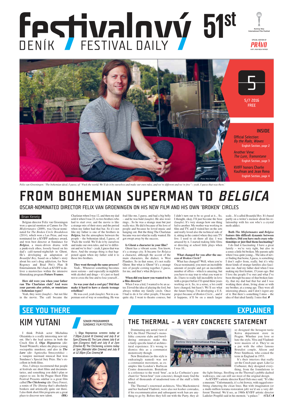 From Bohemian Superman to Belgica Oscar-Nominated Director Felix Van Groeningen on His New Film and His Own ‘Broken’ Circles