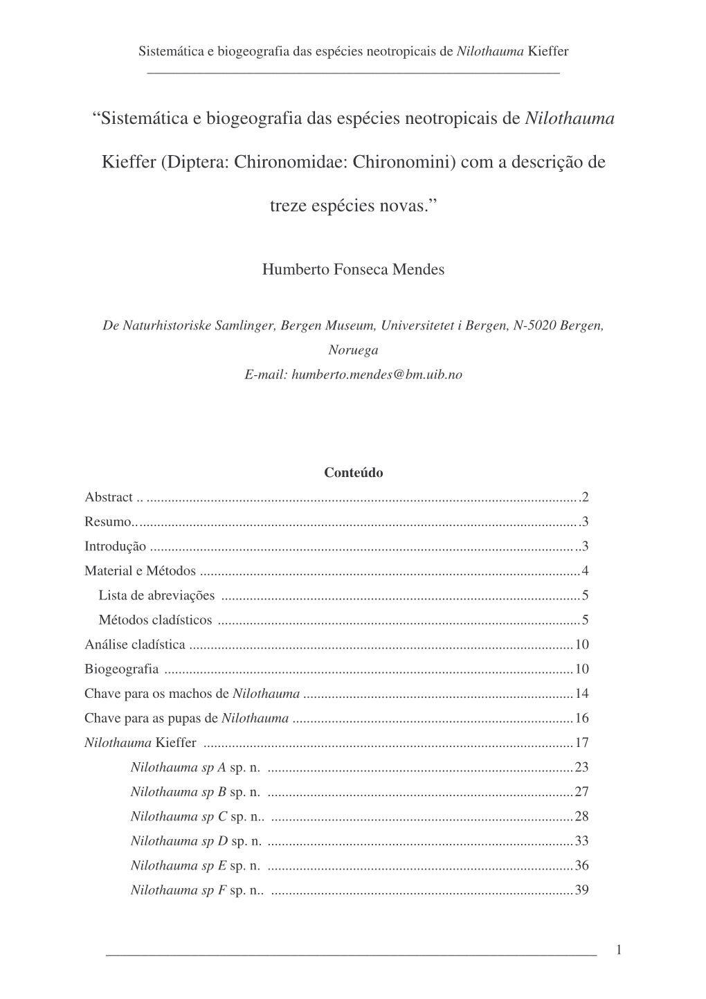 Sistemática E Biogeografia Das Espécies Neotropicais De Nilothauma Kieffer ______