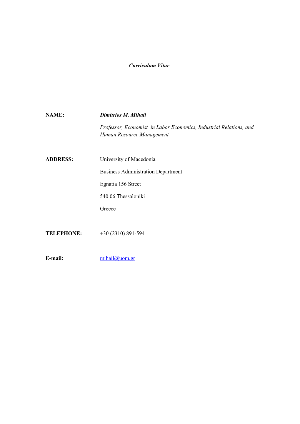 Curriculum Vitae NAME: Dimitrios M. Mihail Professor, Economist in Labor Economics, Industrial Relations, and Human Resource Ma