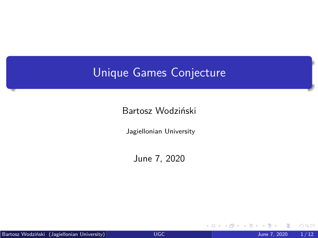 Bartosz Wodziński. Unique Games Conjecture. Slides. 2020