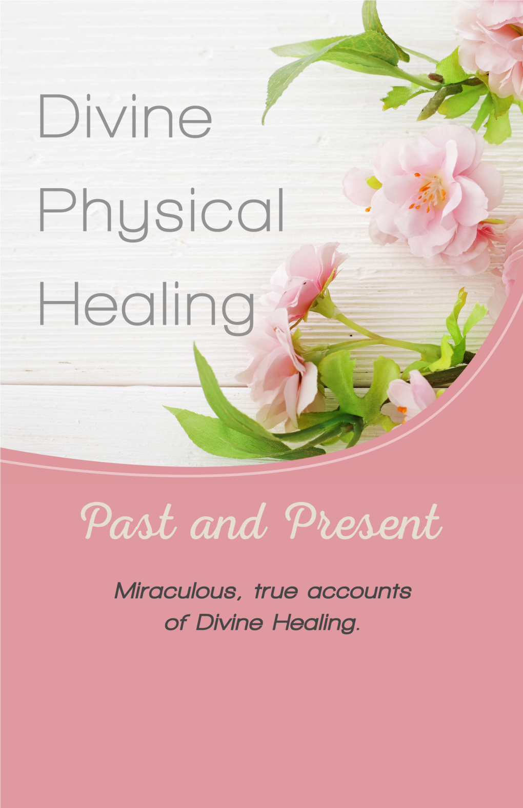 Divine Physical Healing Past and Present