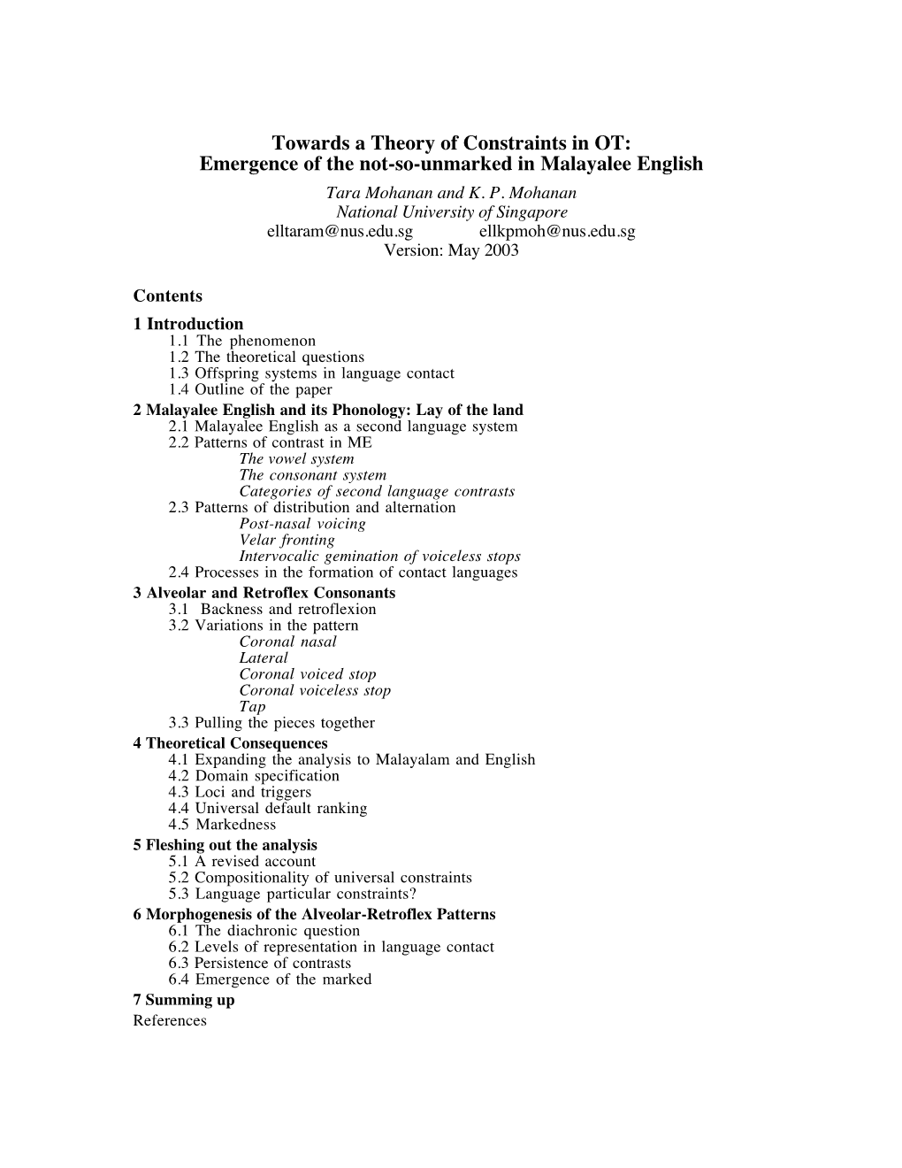 Towards a Theory of Constraints in OT: Emergence of the Not-So-Unmarked in Malayalee English Tara Mohanan and K