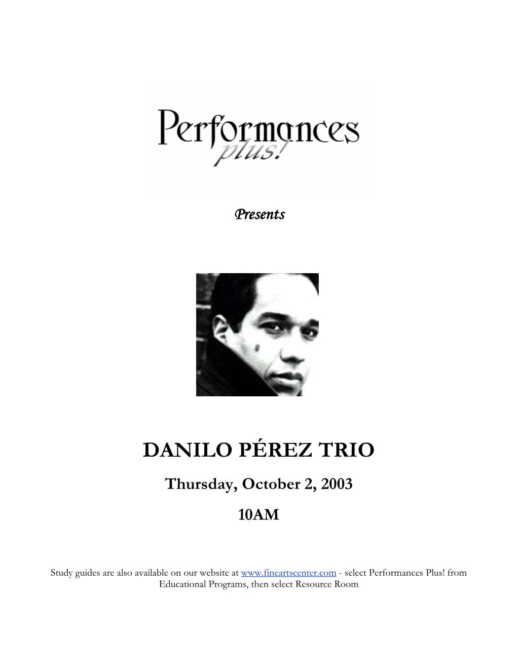 DANILO PÉREZ TRIO Thursday, October 2, 2003 10AM