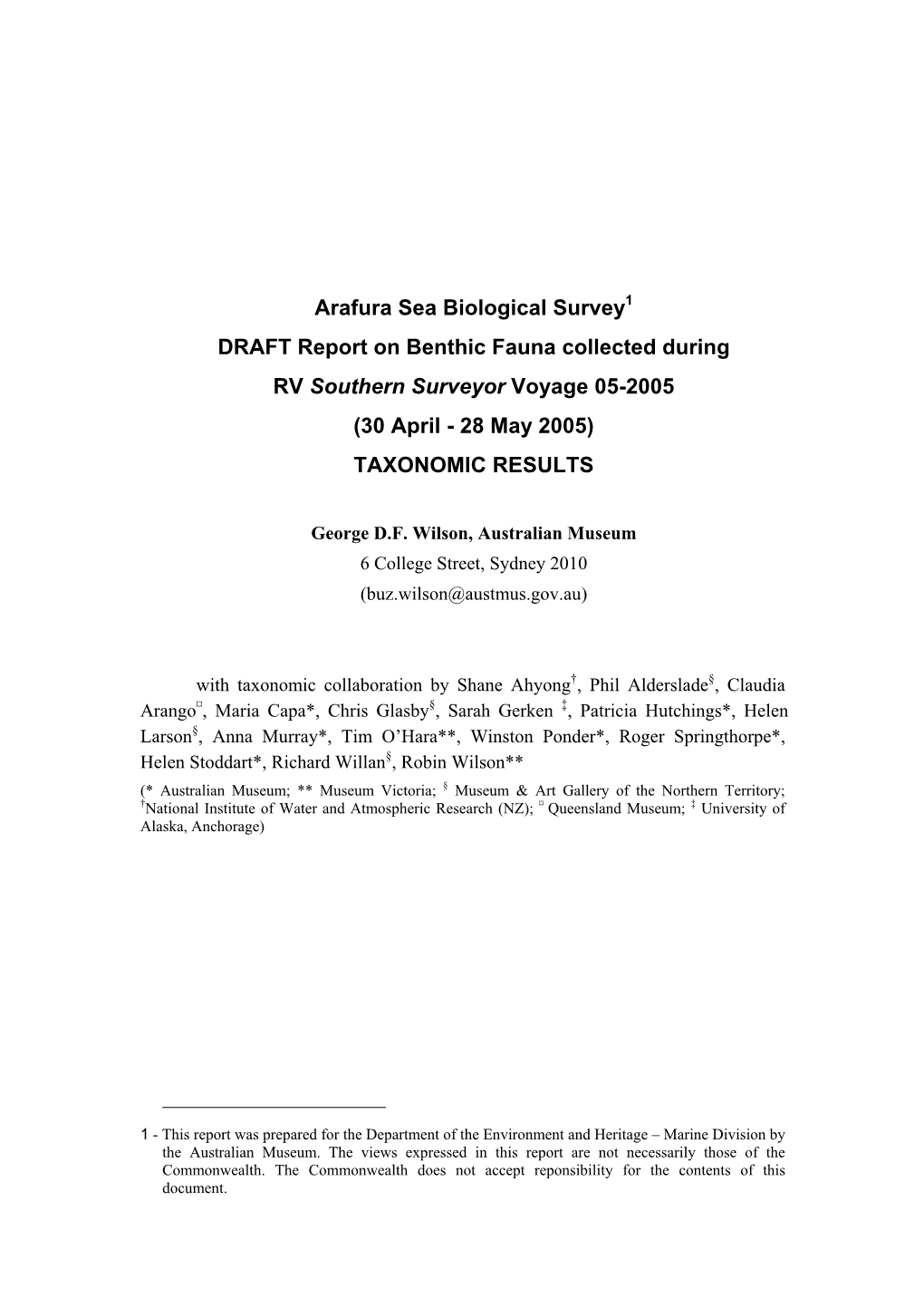 Arafura Sea Biological Survey1 DRAFT Report on Benthic Fauna Collected During RV Southern Surveyor Voyage 05-2005 (30 April - 28 May 2005) TAXONOMIC RESULTS