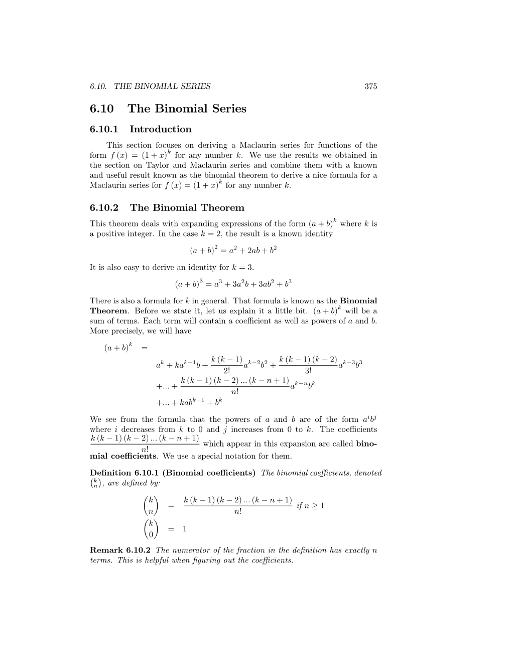 6.10 the Binomial Series 6.10.1 Introduction This Section Focuses on Deriving a Maclaurin Series for Functions of the Form F (X) = (1 + X)K for Any Number K