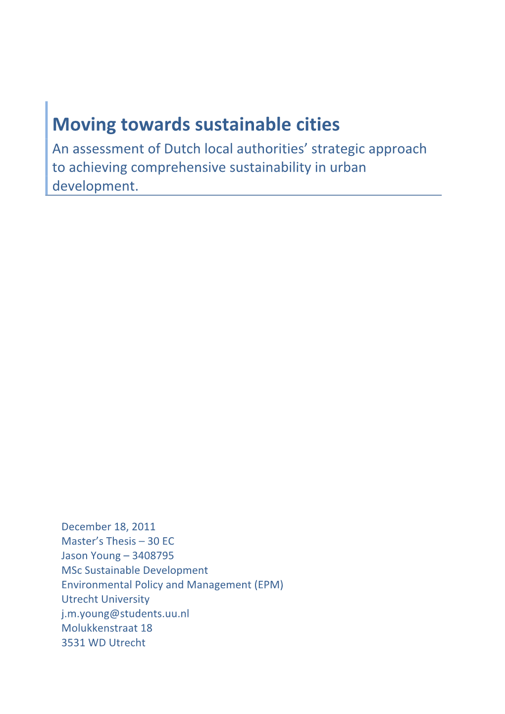 Moving Towards Sustainable Cities an Assessment of Dutch Local Authorities’ Strategic Approach to Achieving Comprehensive Sustainability in Urban Development