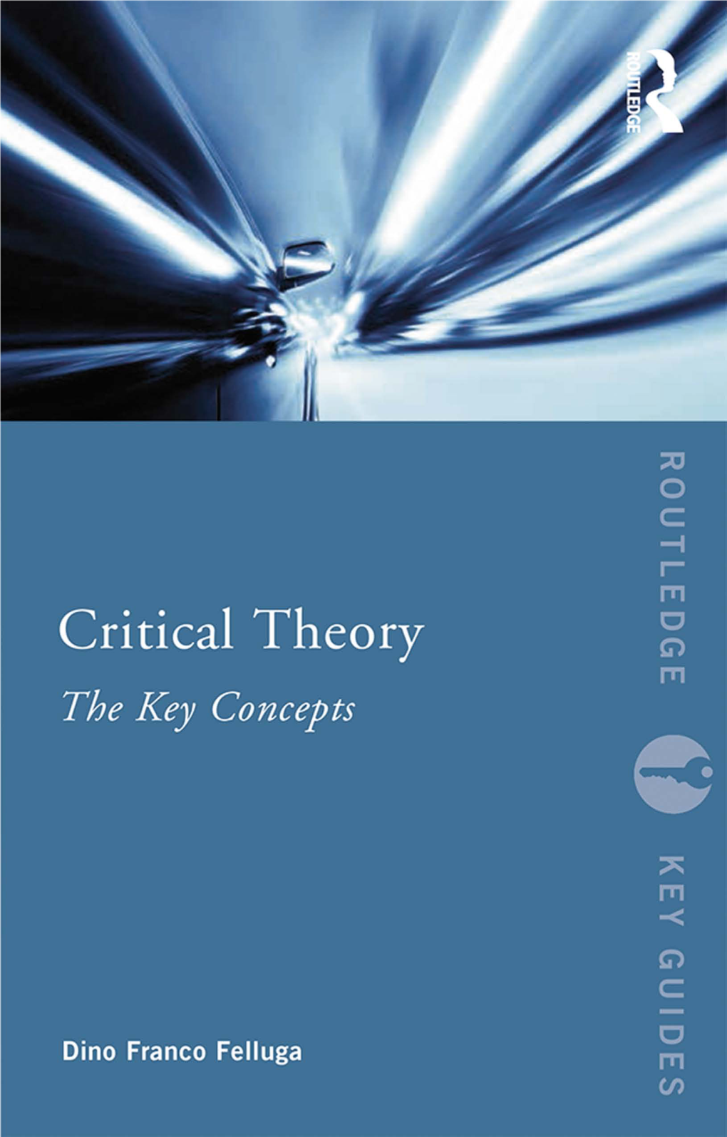 Critical Theory: the Key Concepts