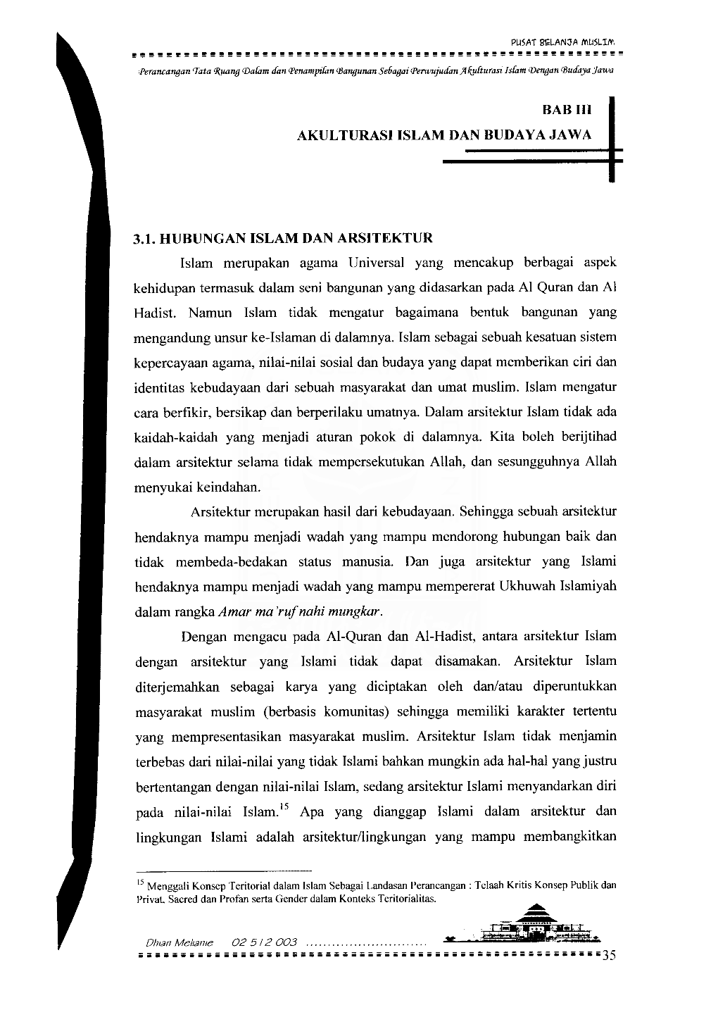 Pada Nilai-Nilai Islam.15 Apa Yang Dianggap Islami Dalam Arsitektur Dan Lingkungan Islami Adalah Arsitektur/Lingkungan Yang Mampu Membangkitkan