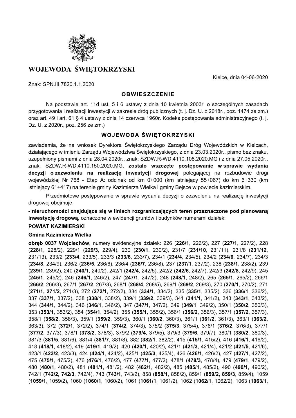 WOJEWODA ŚWIĘTOKRZYSKI Kielce, Dnia 04-06-2020 Znak: SPN.III.7820.1.1.2020 OBWIESZCZENIE Na Podstawie Art