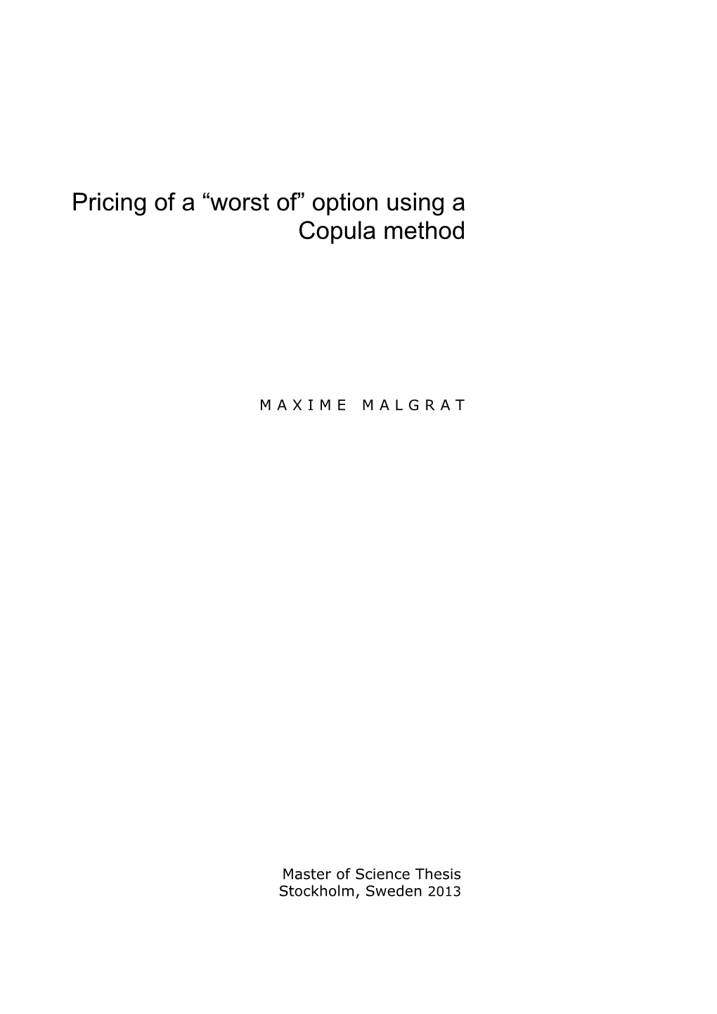 Pricing of a “Worst Of” Option Using a Copula Method