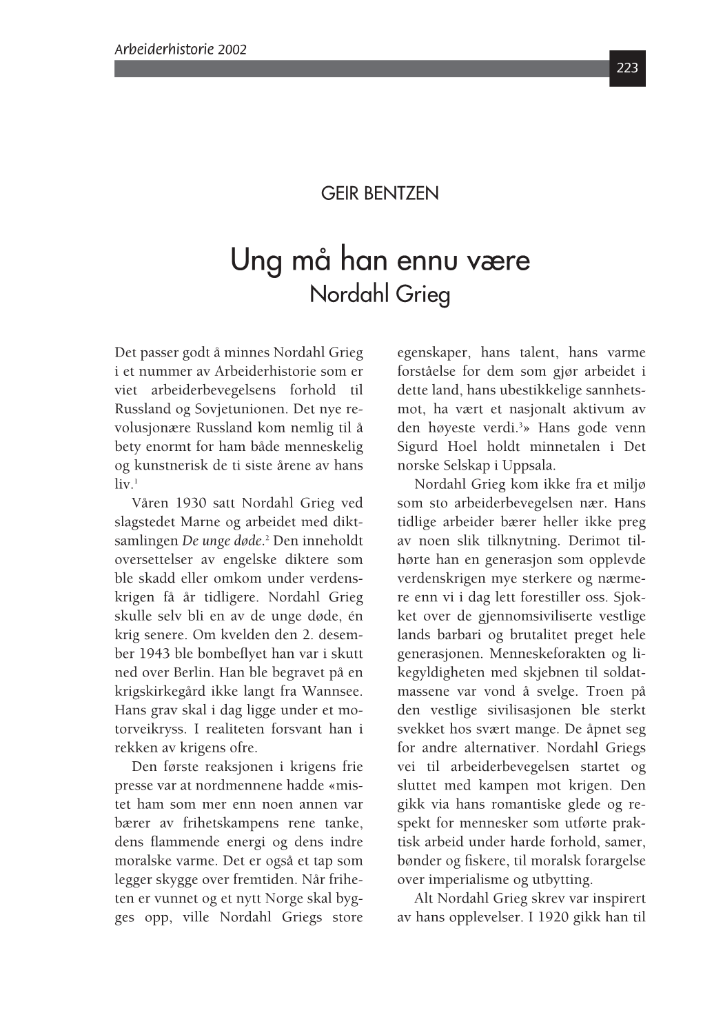 Geir Bentzen : Ung Må Han Ennu Være. Nordahl Grieg