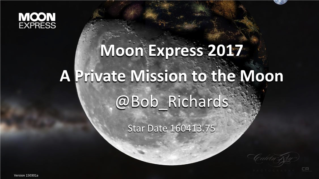 Moon Express 2017, a Private Mission to the Moon