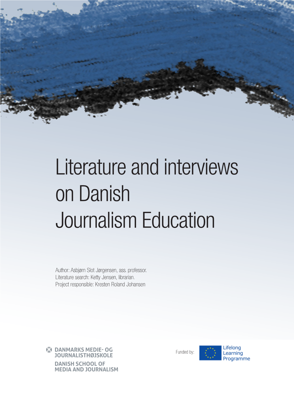 Literature and Interviews on Danish Journalism Education