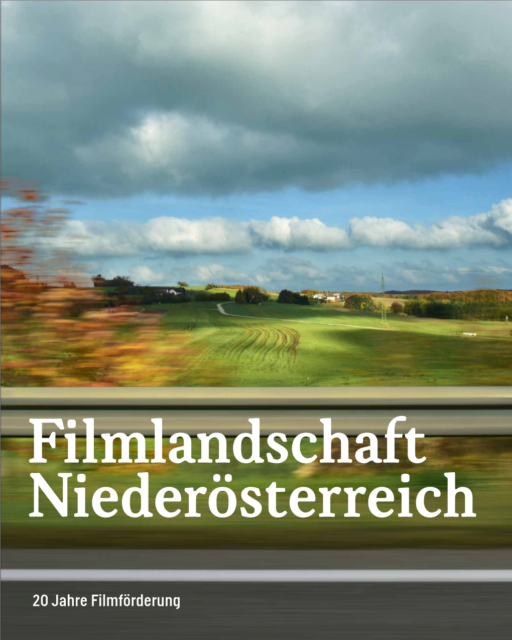 20 Jahre Filmförderung Filmlandschaft Nieder­Österreich 20 Jahre Filmförderung Filmlandschaft Nieder­Österreich