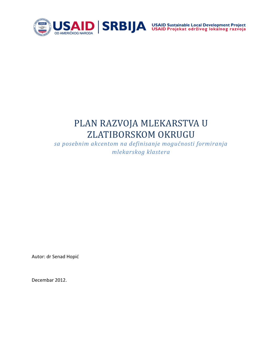 PLAN RAZVOJA MLEKARSTVA U ZLATIBORSKOM OKRUGU Sa Posebnim Akcentom Na Definisanje Mogućnosti Formiranja Mlekarskog Klastera