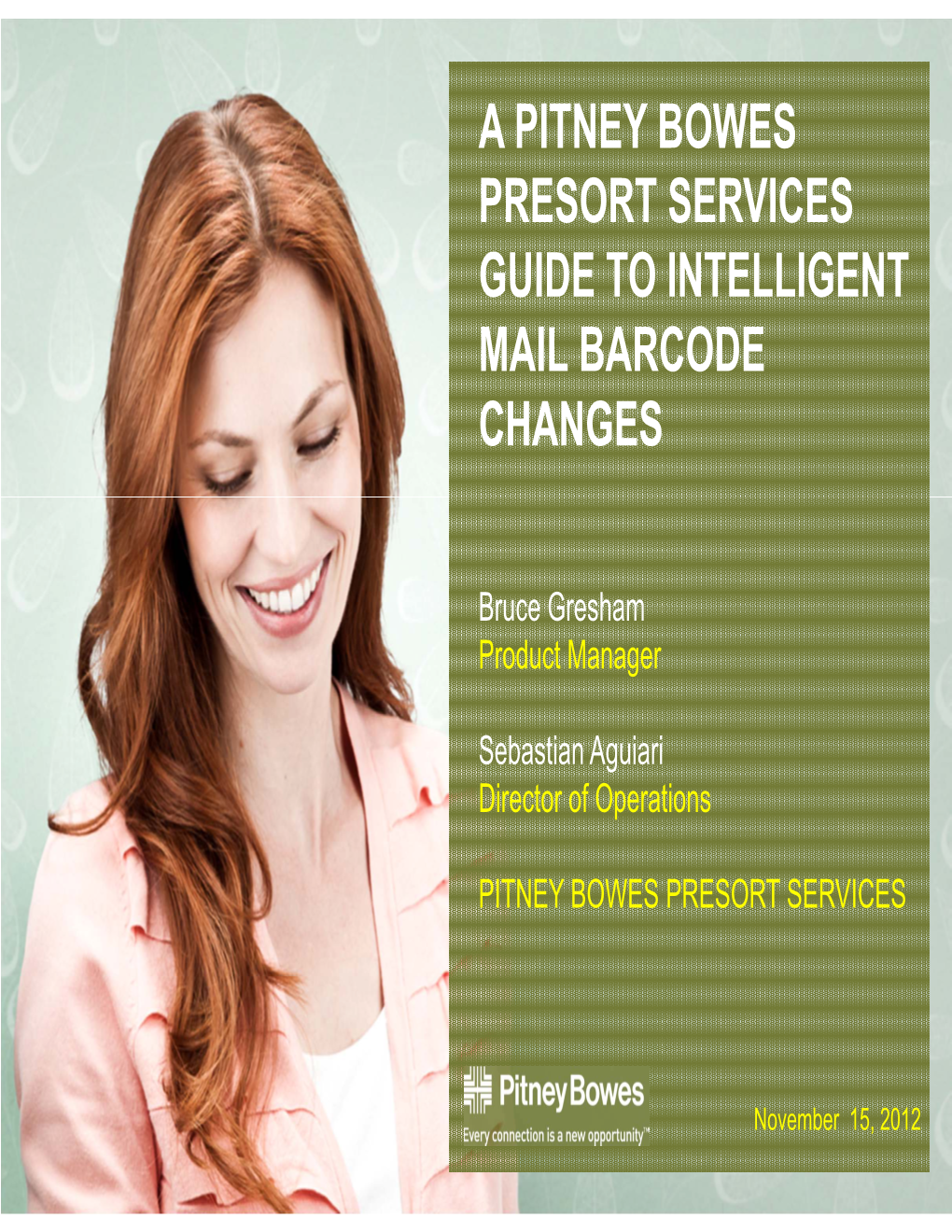A Pitney Bowes Presort Services Guide to Intelligent Mail Barcode Changes