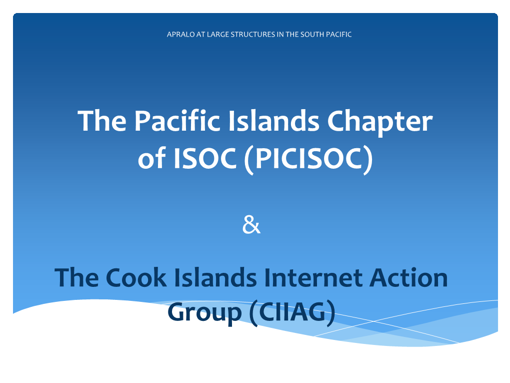 The Pacific Islands Chapter of ISOC (PICISOC)