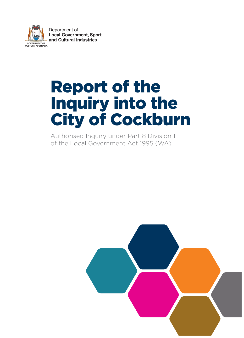 Report of the Inquiry Into the City of Cockburn Authorised Inquiry Under Part 8 Division 1 of the Local Government Act 1995 (WA) Copyright