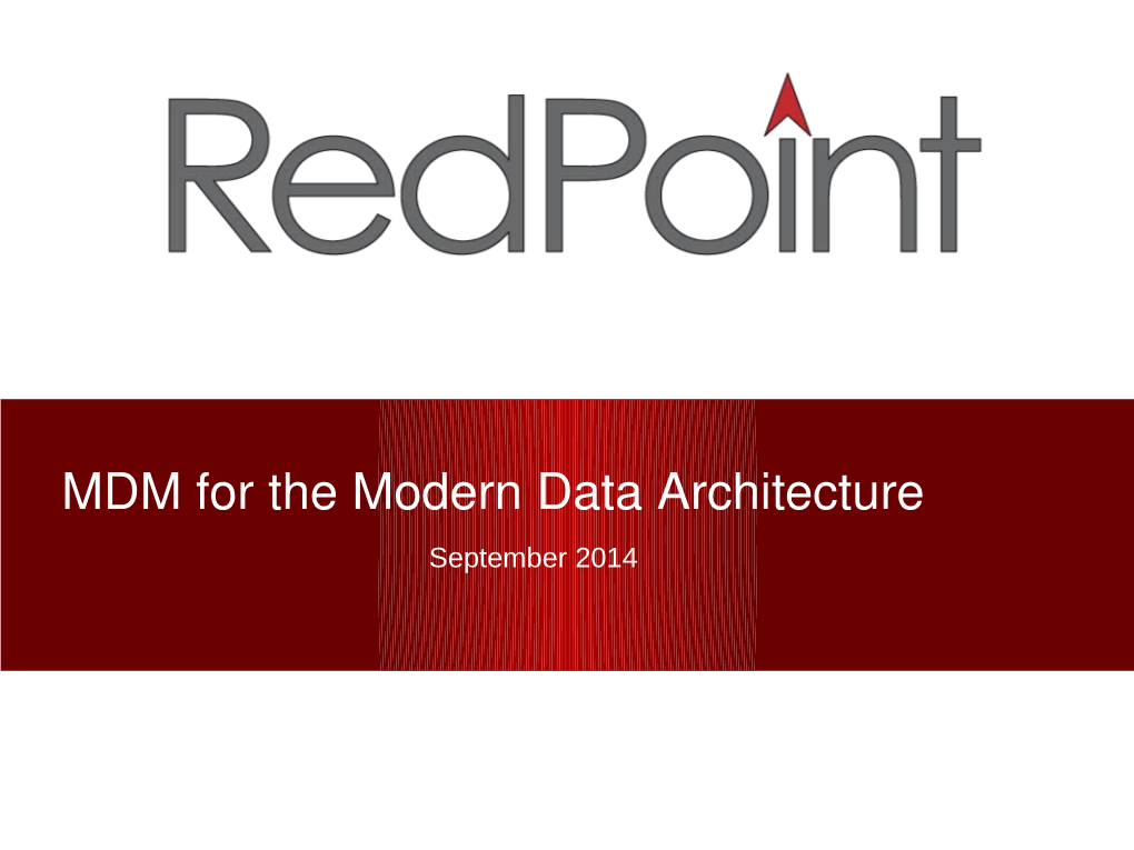 MDM for the Modern Data Architecture September 2014 Purpose of MDM