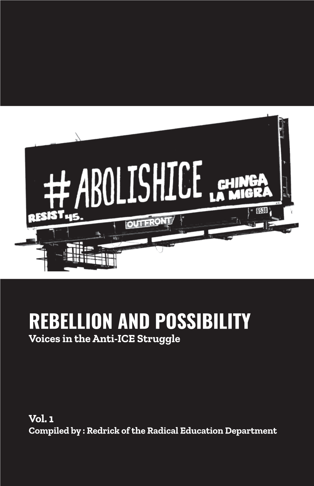 REBELLION and POSSIBILITY Voices in the Anti-ICE Struggle