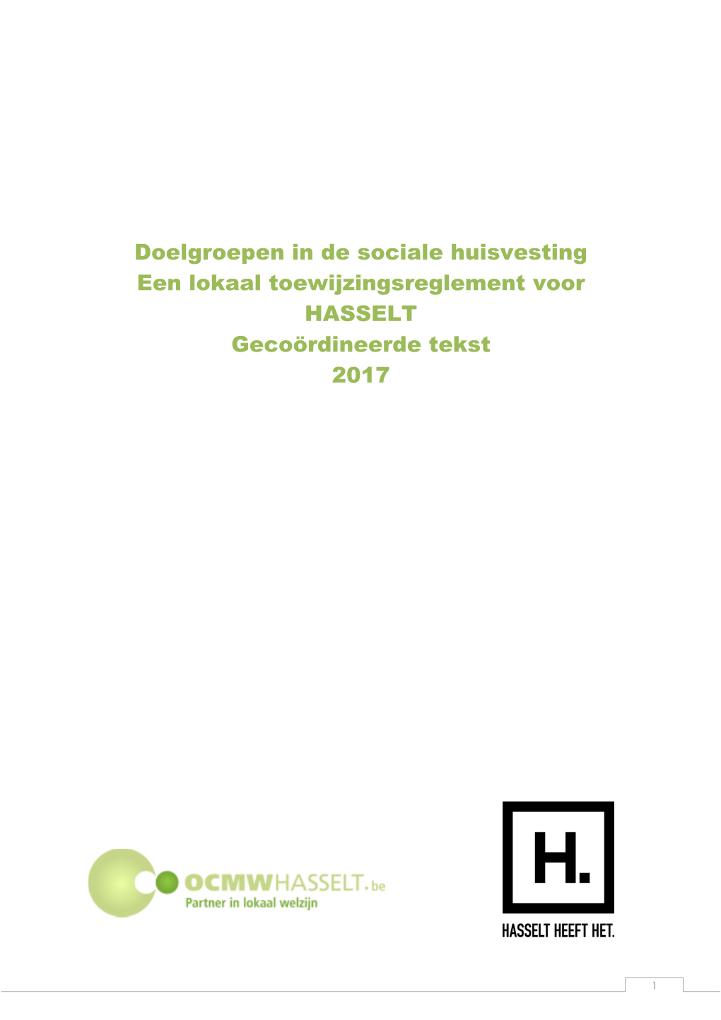 Doelgroepen in De Sociale Huisvesting Een Lokaal Toewijzingsreglement Voor HASSELT Gecoördineerde Tekst 2017