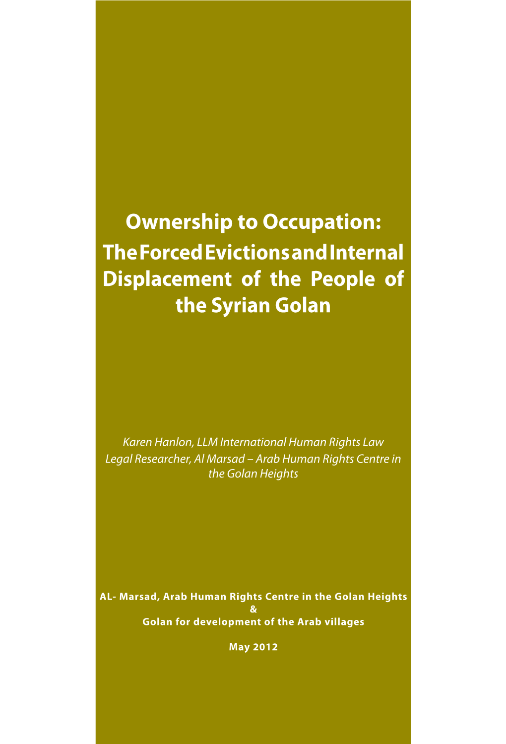 Ownership to Occupation: the Forced Evictions and Internal Displacement of the People of the Syrian Golan