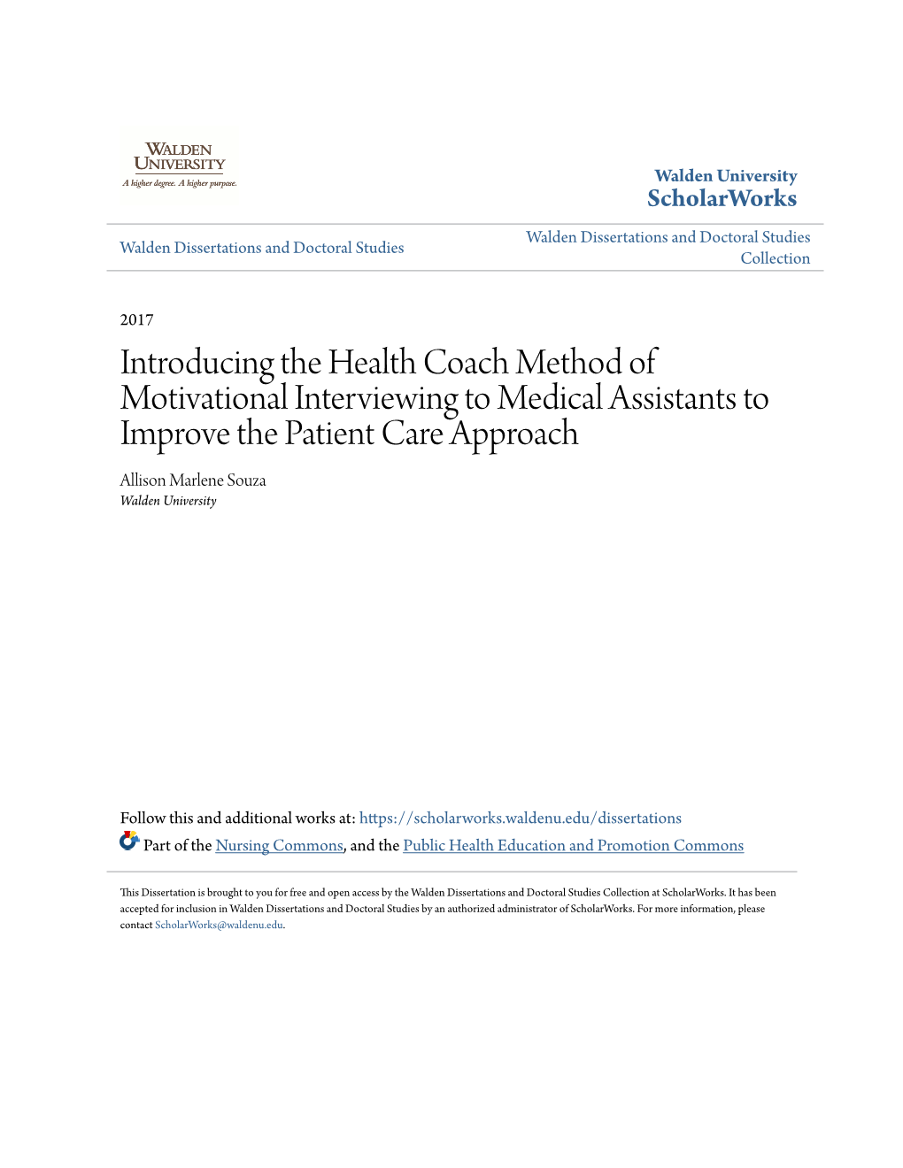 Introducing the Health Coach Method of Motivational Interviewing to Medical Assistants to Improve the Patient Care Approach Allison Marlene Souza Walden University