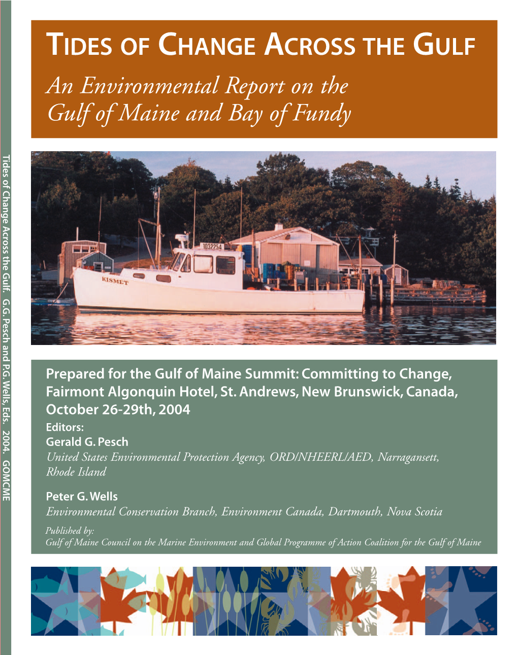 TIDES of CHANGE ACROSS the GULF an Environmental Report on the Gulf of Maine and Bay of Fundy Ie Fcag Costegl.GG Ec N ..El,Es 04 GOMCME 2004