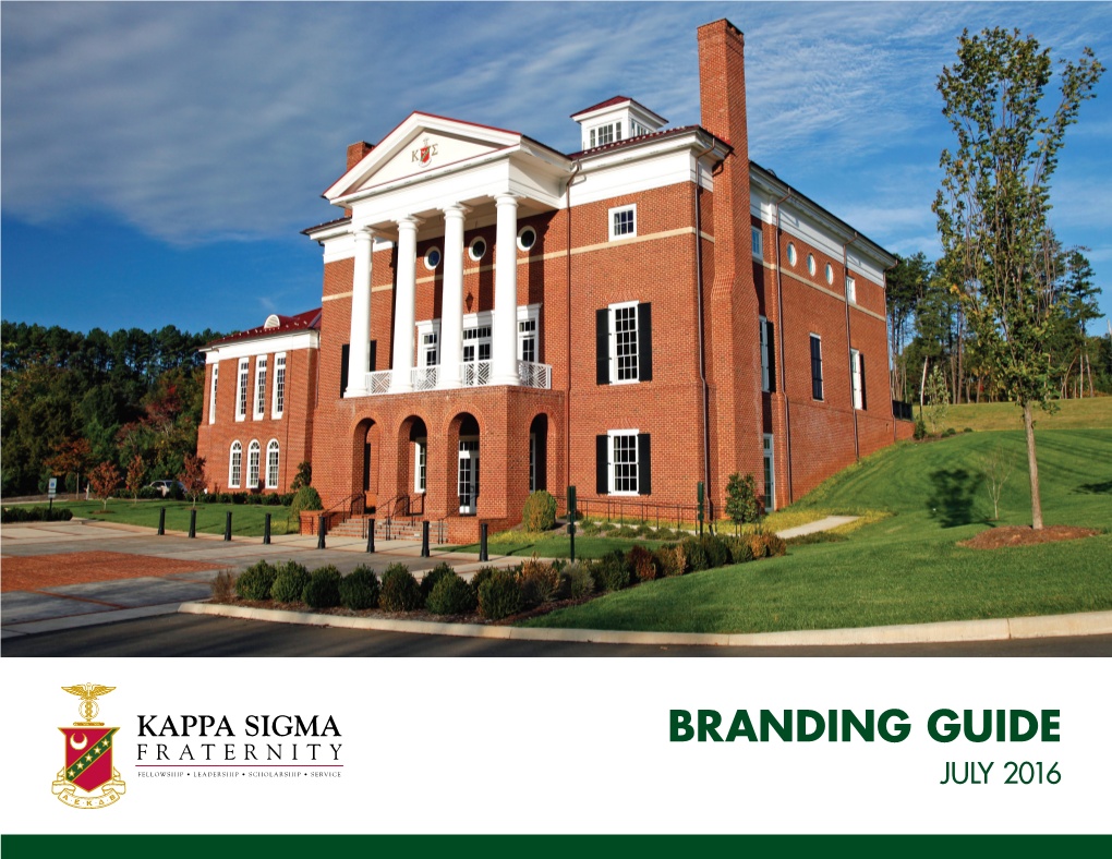 Branding Guide July 2016 Kappa Sigma Branding Guide | Page 2 Table of Contents