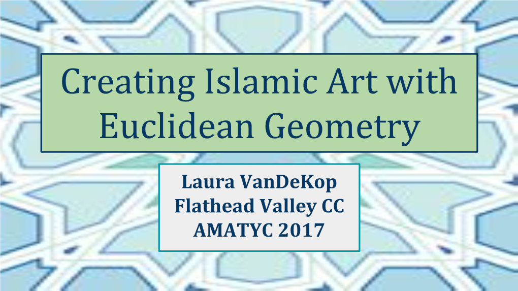 Creating Islamic Art with Euclidean Geometry