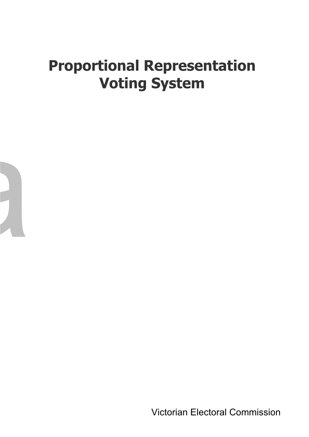 The Senate Voting System Is a Proportional Representation System and Is Used to Elect Members