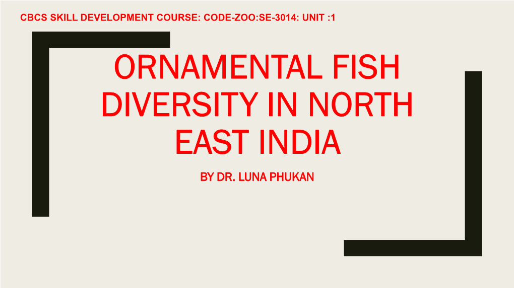 Ornamental Fish Diversity in North East India by Dr