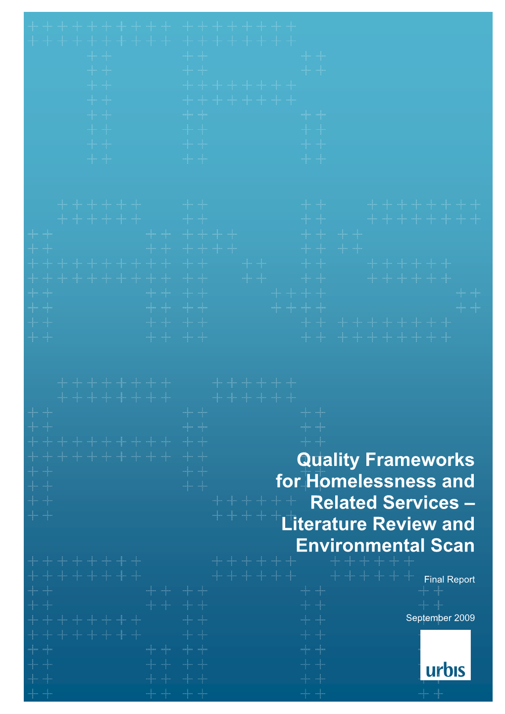 Quality Frameworks for Homelessness and Related Services – Literature Review and Environmental Scan