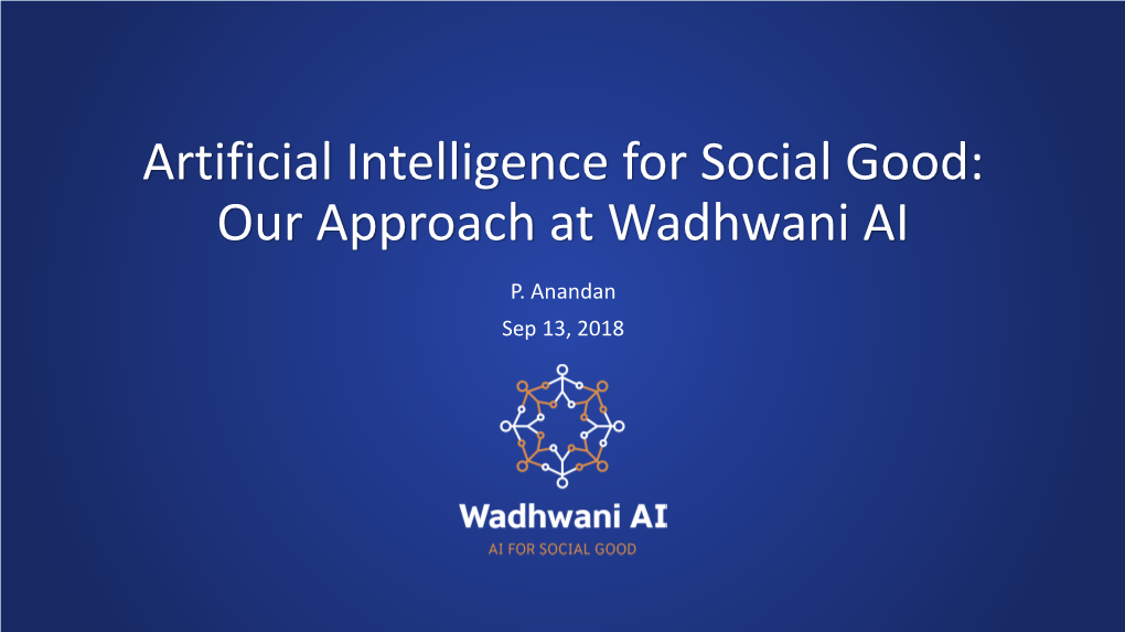 Artificial Intelligence for Social Good: Our Approach at Wadhwani AI