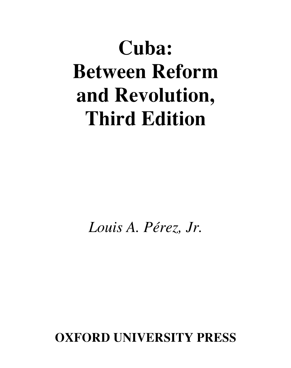 Cuba: Between Reform and Revolution, Third Edition