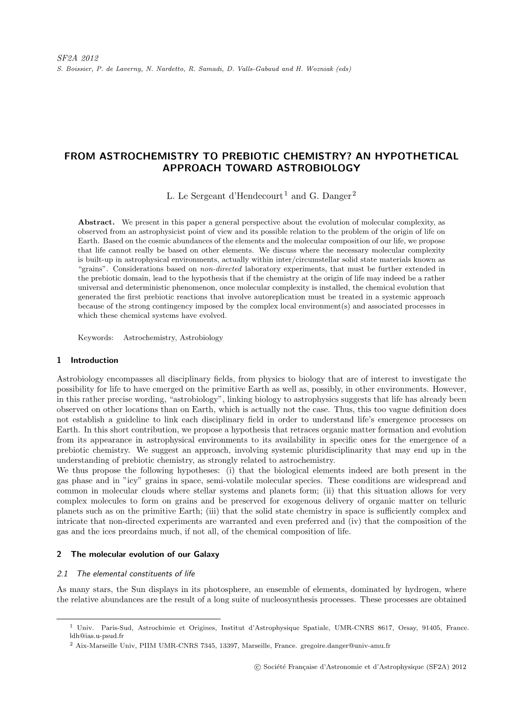 From Astrochemistry to Prebiotic Chemistry? an Hypothetical Approach Toward Astrobiology