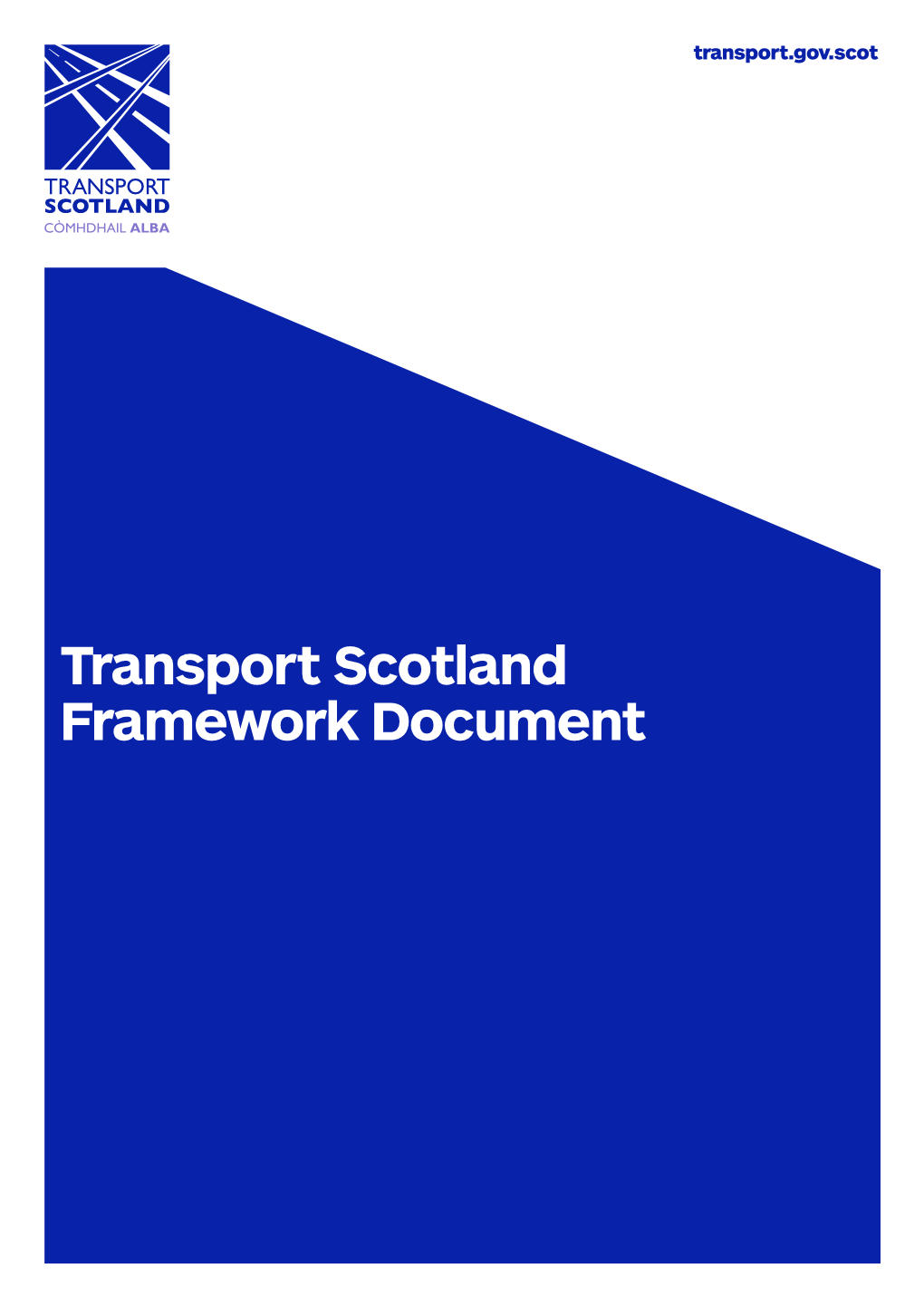 Transport Scotland Framework Document Transport Scotland Framework Document