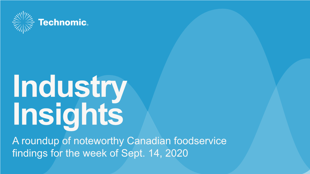 A Roundup of Noteworthy Canadian Foodservice Findings for the Week of Sept