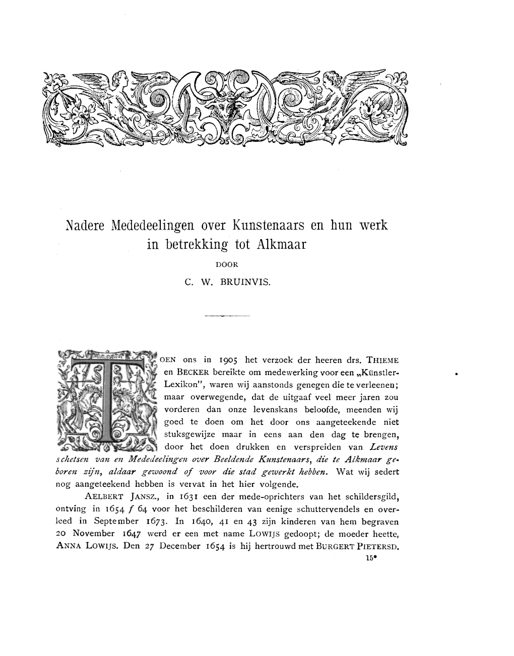 Nadere Mededeelingen Over Kunstenaars En Hun Werk in Betrekking Tot Alkmaar DOOR C. W. BRUINVIS. OEN Ons in 1905 Het Verzoek