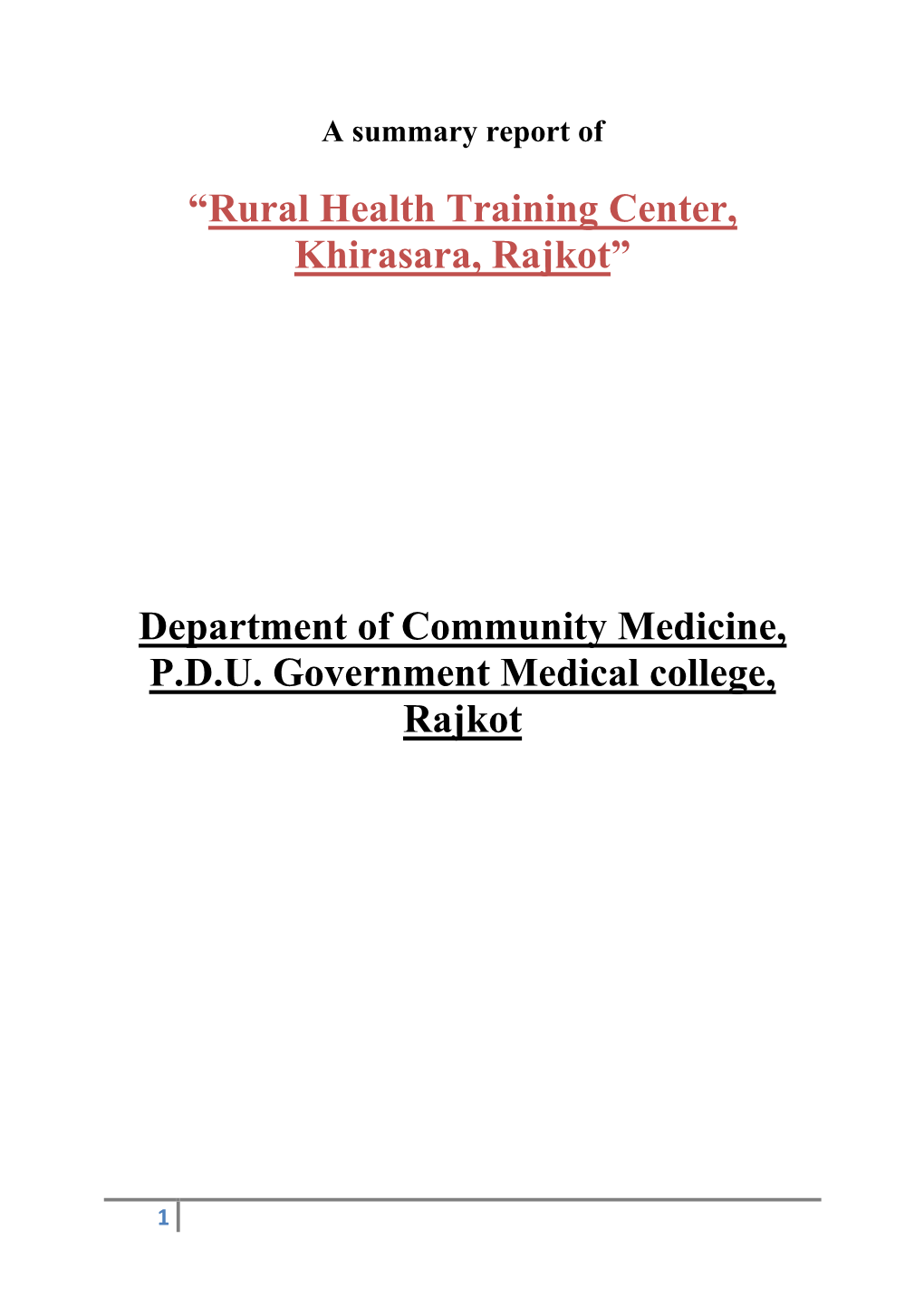 “Rural Health Training Center, Khirasara, Rajkot” Department of Community Medicine, P.D.U. Government Medical College, Rajko