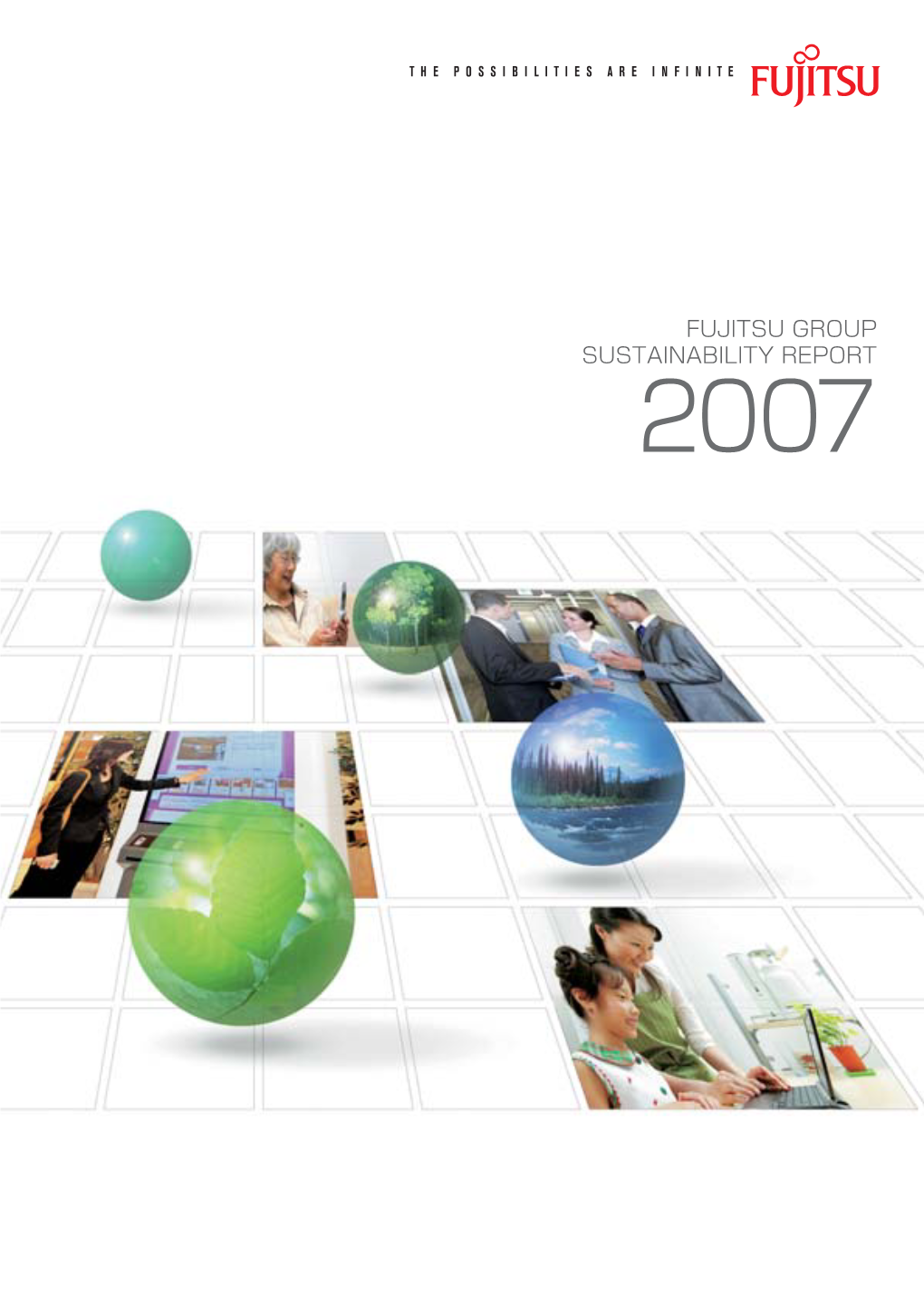 FUJITSU GROUP SUSTAINABILITY REPORT 2007 Editorial Policy