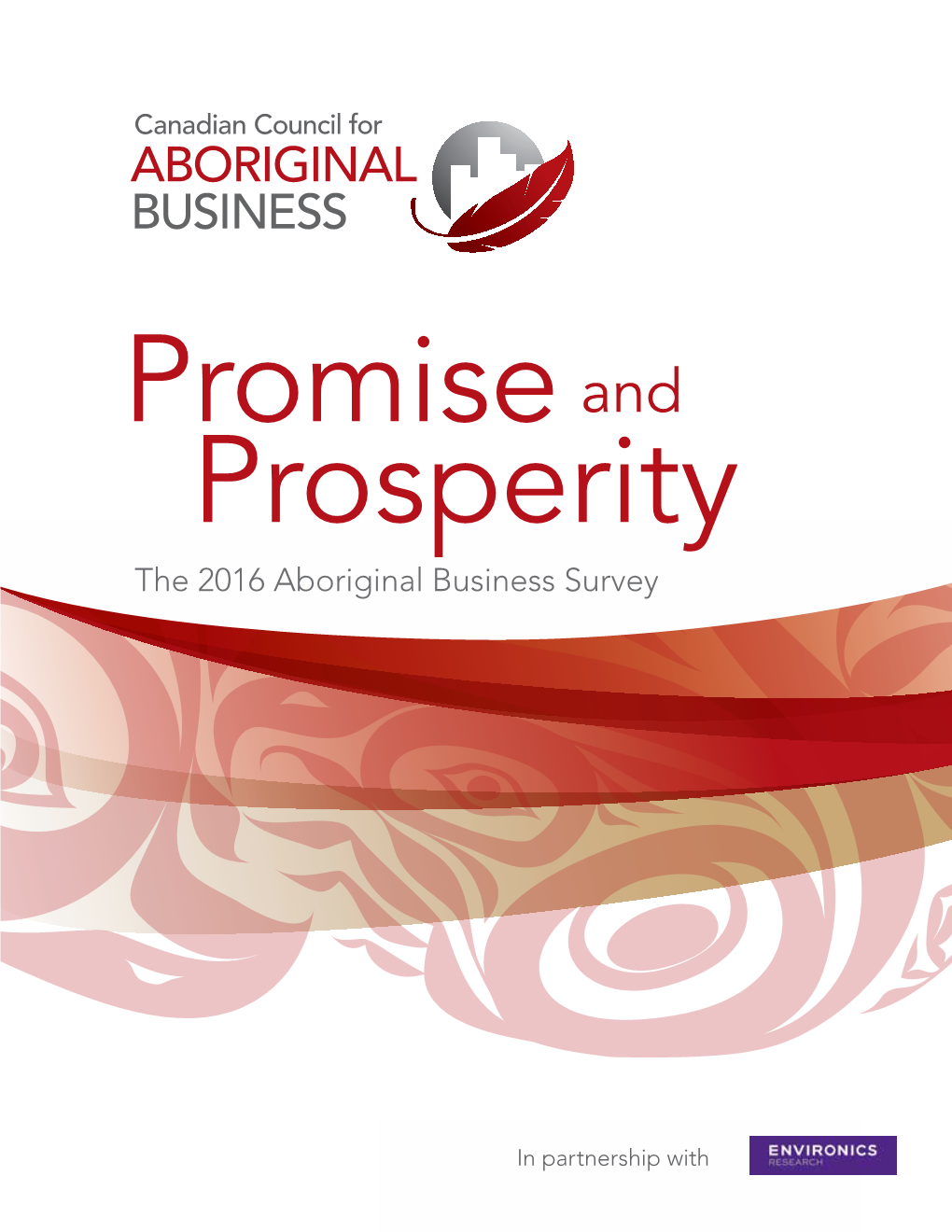 Promise and Prosperity: the 2016 Aboriginal Business Survey Table of Contents