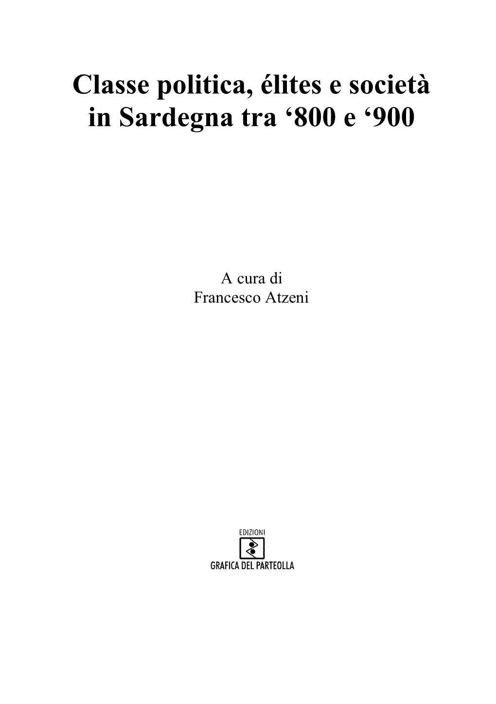 Classe Politica, Élites E Società in Sardegna Tra ‘800 E ‘900