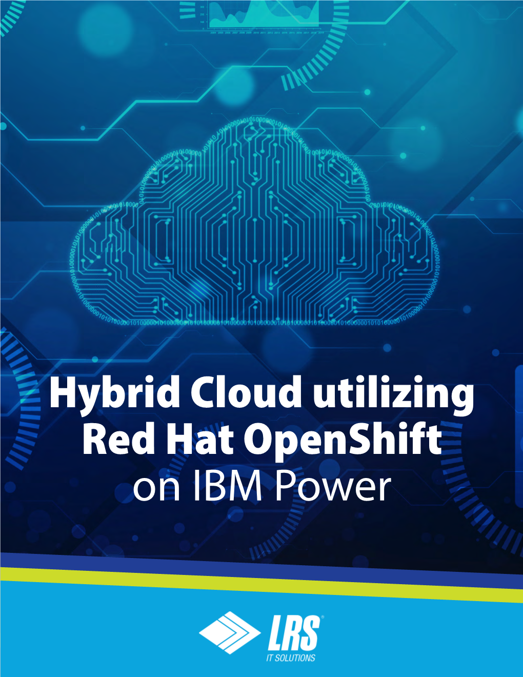 Hybrid Cloud Utilizing Red Hat Openshift on IBM Power Today, Enterprises Have Moved, Or Are Moving, Their Workloads to the Cloud