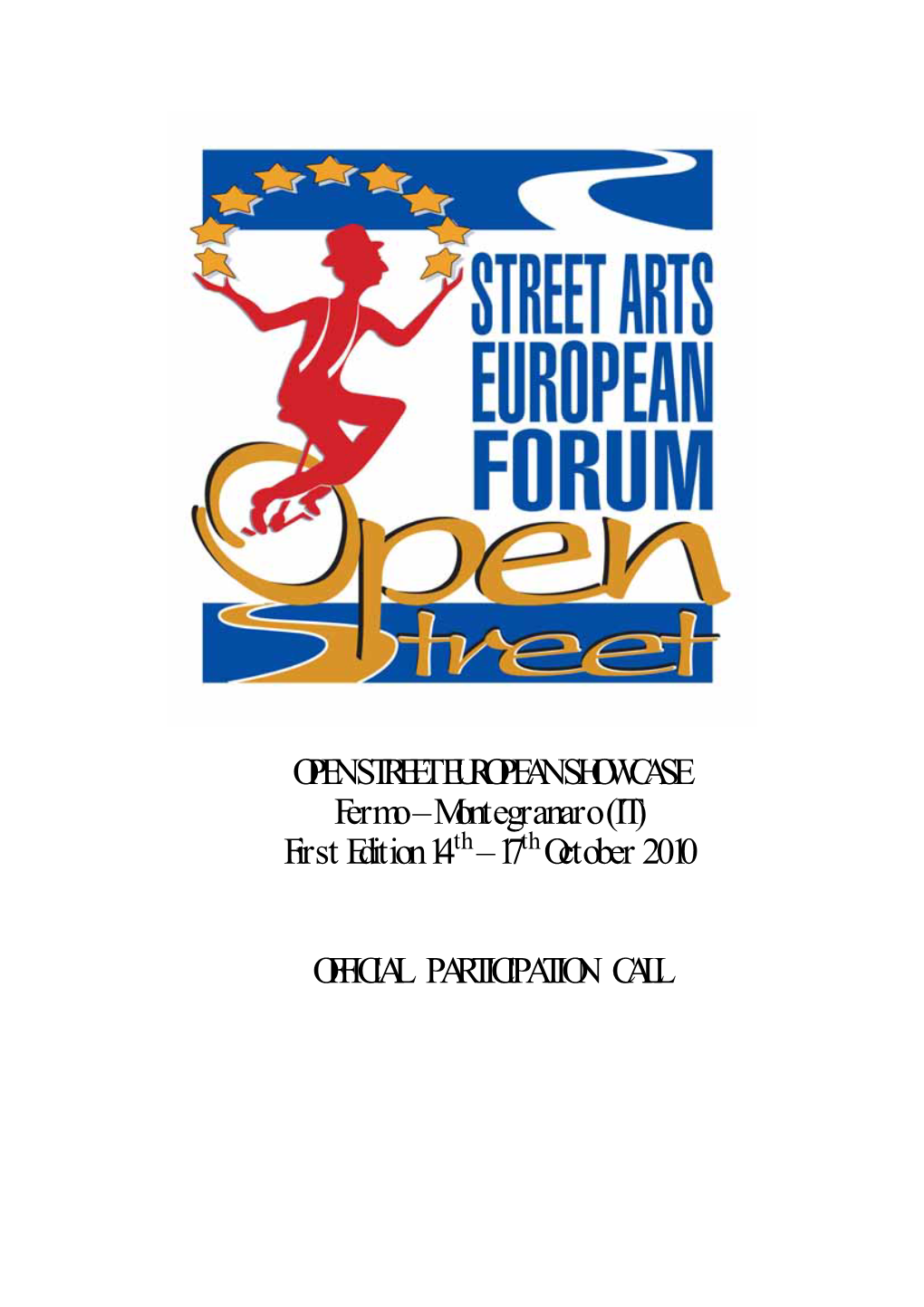 OPEN STREET EUROPEAN SHOWCASE Fermo – Montegranaro (IT) First Edition 14Th – 17Th October 2010