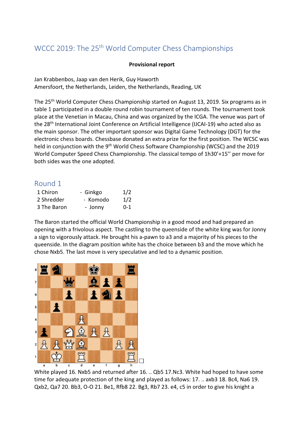 WCCC 2019: the 25Th World Computer Chess Championships Round 1