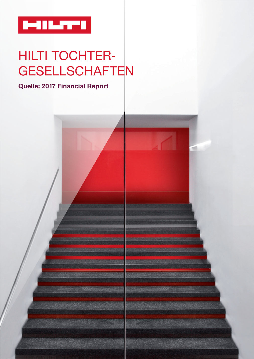 HILTI TOCHTER- GESELLSCHAFTEN Quelle: 2017 Financial Report Notes to the Consolidated Financial Statements