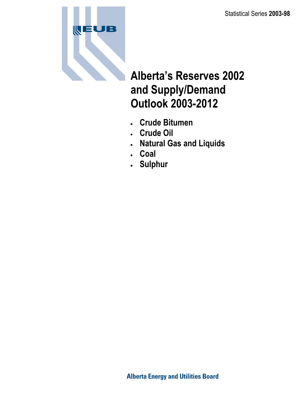 Alberta's Reserves 2002 and Supply/Demand Outlook 2003-2012