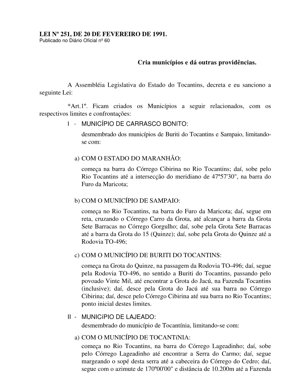 LEI Nº 251, DE 20 DE FEVEREIRO DE 1991. Cria Municípios E Dá